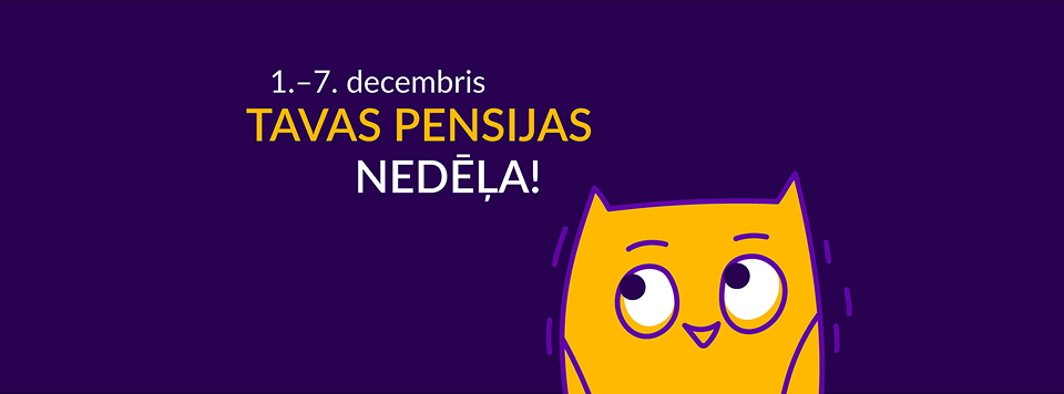 Ilustrācija ar violetu fonu, uz kura redzams teksts ''1.–7. decembris Tavas pensijas nedēļa'', bet labajā pusē stilizēta dzeltena pūcīte.