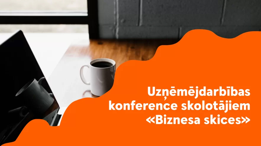 Uzņēmējdarbības konference skolotajiem