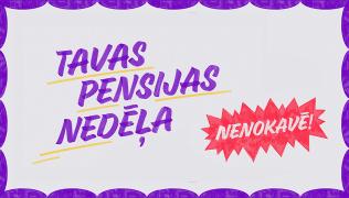 Tavas pensijas nedēļa. Ilustratīvs attēls